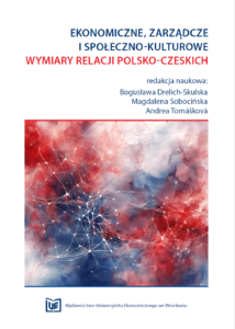Ekonomiczne, zarządcze i społeczno-kulturowe wymiary relacji polsko-czeskich