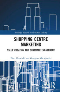 Shopping Centre Marketing, Value Creation and Customer Engagement