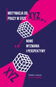 Motywacja do pracy w erze XYZ. Nowe wyzwania i perspektywy.