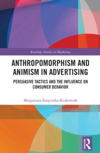  Anthropomorphism and Animism in Advertising: Persuasive Tactics and the Influence on Consumer Behavior